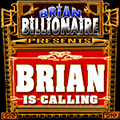 Brian is Calling!
