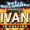 Ivan is Calling!