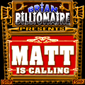 Matt is Calling!