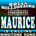 Maurice is Calling!
