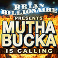 MUTHA BUCKA is CALLING