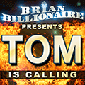 Tom is Calling!